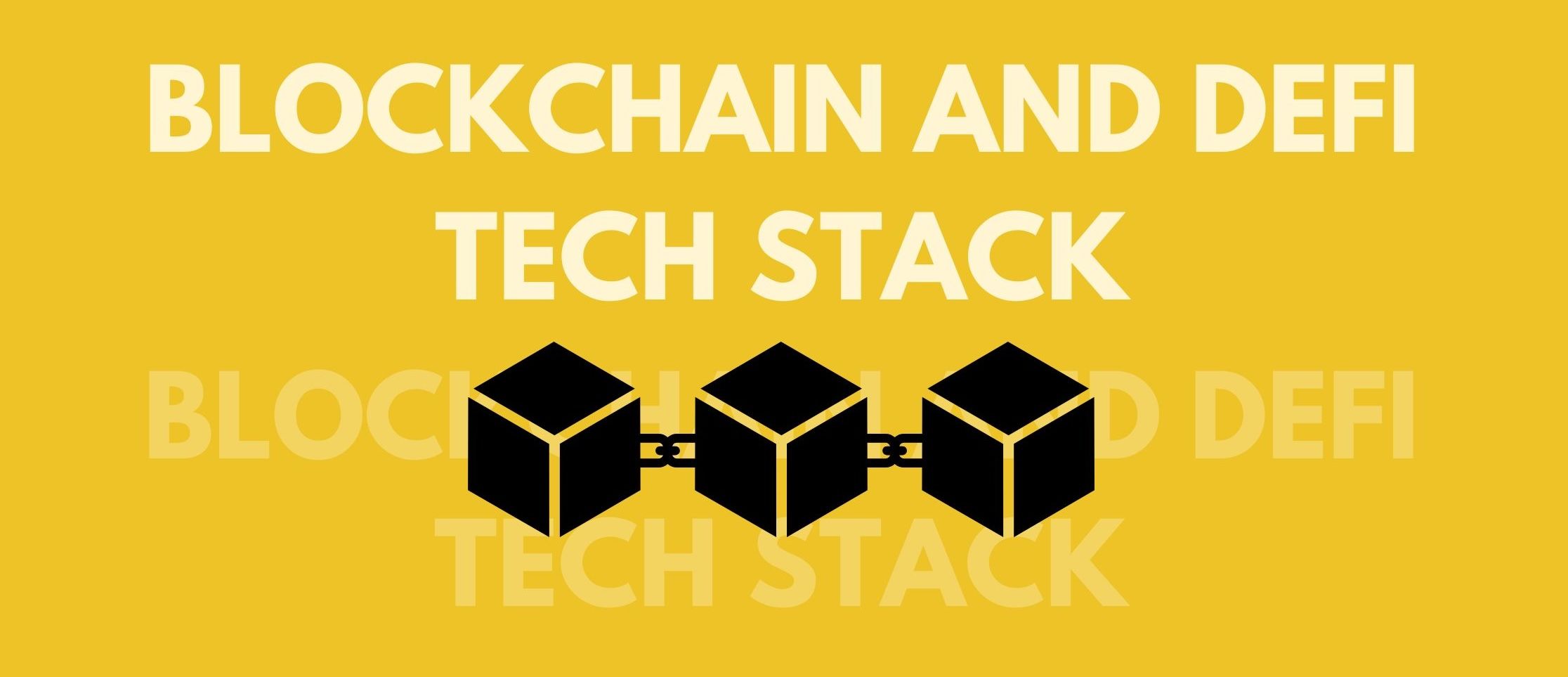 Blockchain and Decentralized Finance (DeFi) tech stack
